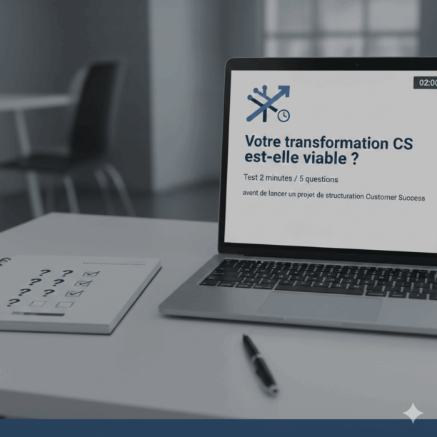 Test 2 min : Votre transformation Customer Success est-elle viable ?